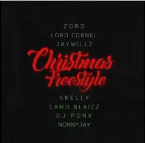 Zoro - Christmas freestyle ft. Lord Cornel, JayWillz, Skelly, Camo Blaizz, DJPink & Nonny Jay